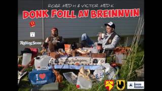 Roar Med H & Victor Med K - Donk Foill Av Breinnvin
