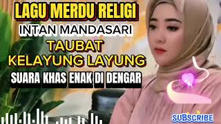 Download lagu TAUBAT - KELAYUNG LAYUNG _ INTANMANDASARI / LAGU MERDU DANGDUT RELIGI PALING DI SUKAI SEDUNIA mp3 Download lagu TAUBAT - KELAYUNG LAYUNG _ INTANMANDASARI / LAGU MERDU DANGDUT RELIGI PALING DI SUKAI SEDUNIA mp3