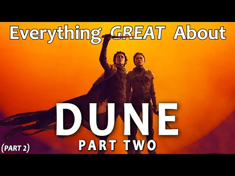 Everything GREAT About Dune: Part Two! (part 2)