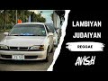Lambiyan Judaiyan (REGGAE REMIX) | AVISH679 X DJ KRIIZ