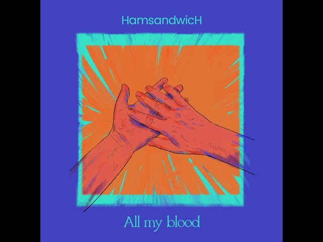 All My Blood (Lyric) - HamsandwicH