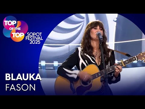 BLAUKA - FASON I TOP of the TOP Sopot Festival