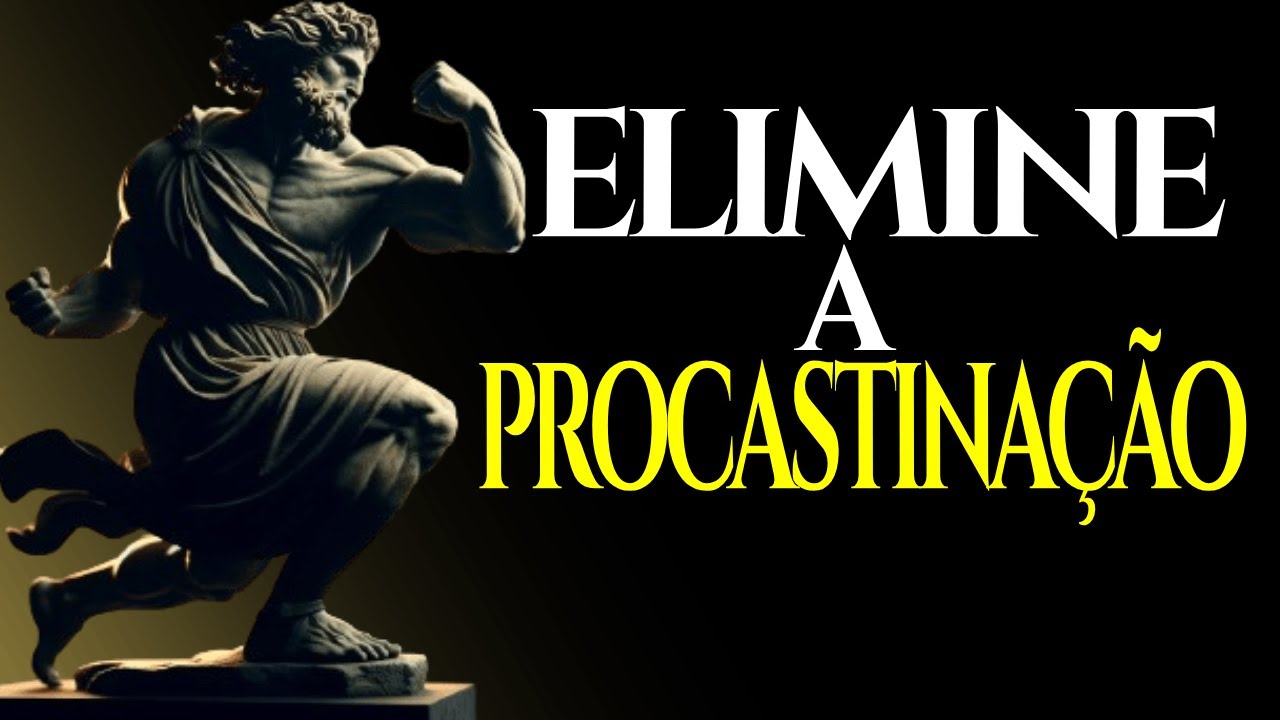 Como Superar a Procrastinação em 2024 | Estoicismo