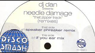 DJ Dan - That Zipper Track - Needle Damage (If You Ear Mix)