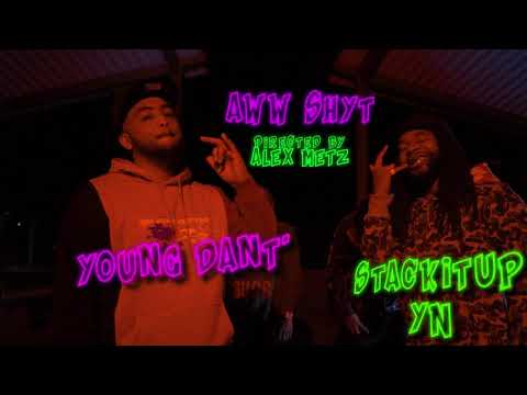 Young Dant' x StackItUp YN - Aww Shyt (Dir. by @AlexMetz23)