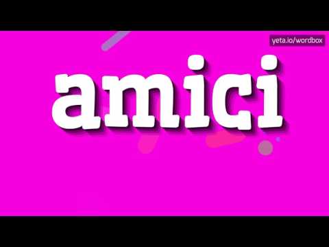 AMICI - HOW TO PRONOUNCE IT!?