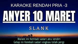 Download lagu Slank - Anyer 10 Maret (Karaoke Lower Key Nada Rendah Pria -3 E) mp3