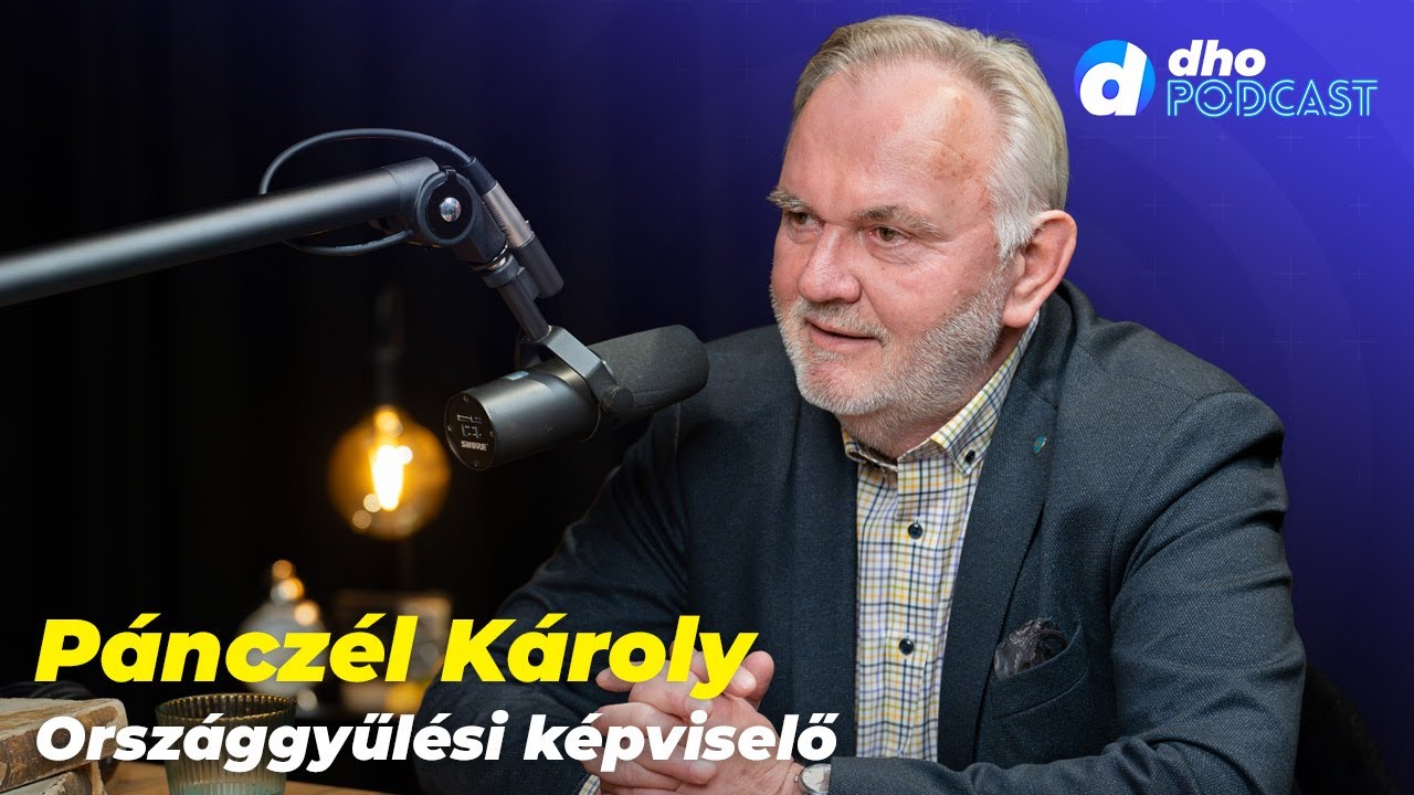 Pánczél Károly országgyűlési képviselő - dho podcast - S02E02