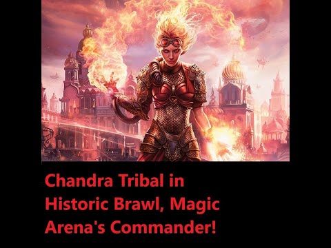 Chandra Tribal in Historic Brawl, Magic Arena's version of Commander!