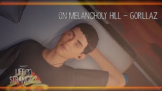 On Melancholy Hill - Gorillaz [Life is Strange 2]