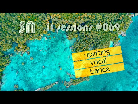 Uplifting Trance DJ Set ♪♫🎧♫♪ [if sessions 069] by @dj_sn