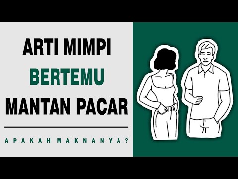 Arti Mimpi Bertemu Mantan Pacar Yang Sudah Putus