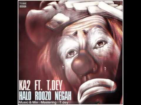Ka2 Ft Tdey - Halo Roozo Negah
