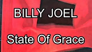 BILLY JOEL - State Of Grace (Lyric Video)
