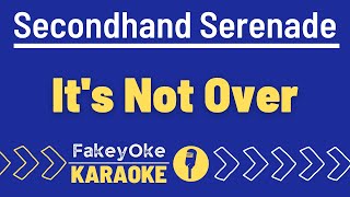 Secondhand Serenade - It&#39;s Not Over [Karaoke]