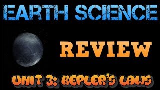 Earth Science Review Video 8: Astronomy Unit 3 - Kepler's 3 Laws