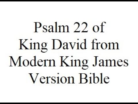 Psalm 22 of King David from the Modern King James Version Bible with commentary from Chuck Smith.