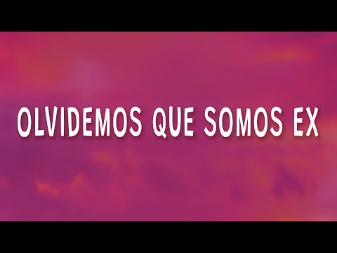 Olvidemos que somos ex - Luis Alfonso - La Ex (Letra)