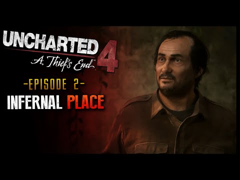 Uncharted 4: A Thief's End Part 2 Infernal Place! (HD) Walkthrough