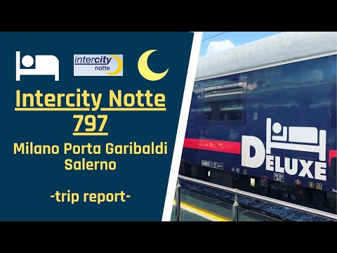 TRIP REPORT | Intercity Notte 797 | Trenitalia | Milano Porta Garibaldi - Salerno (et du Giruno CFF)
