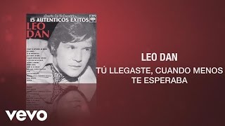 Leo Dan - Tú Llegaste, Cuando Menos Te Esperaba (Cover Audio)