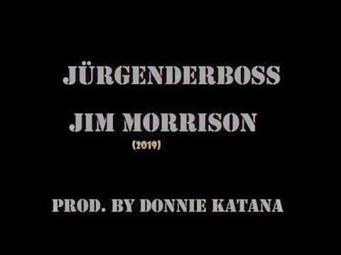 Jürgen der Boss - Jim Morrison (2019) [prod. by Donnie Katana]