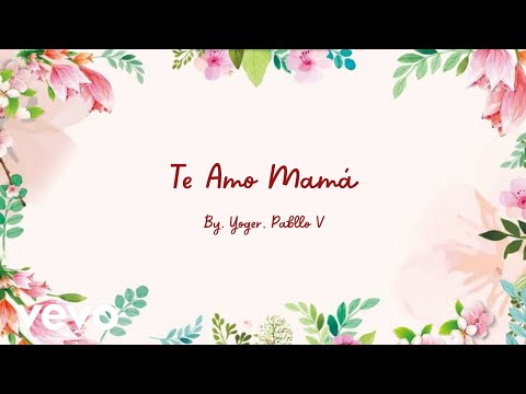 Yoger, Pabllo V - Te Amo Mamá (Remix) (Letra/Lyric)