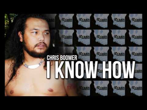 Chris Boomer - I Know How