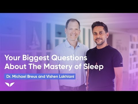 睡眠の達人についての最大の疑問｜マイケル・ブリューズ博士とヴィシェン・ラキアニ博士 (Your Biggest Questions About The Mastery of Sleep | Dr. Michael Breus & Vishen Lakhiani)