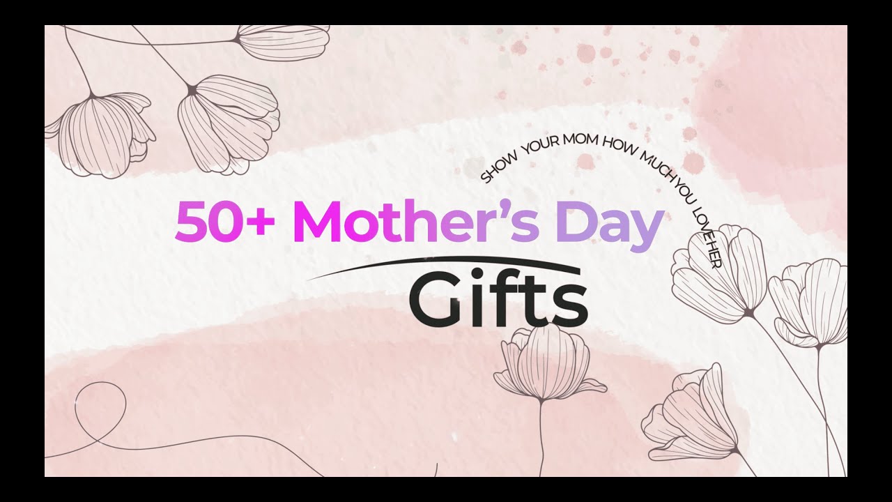 50+ Unique Mother's Day Gifts to Show Your Love – MasterBundles