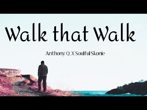 Walk That Walk (feat. Soulful Skonie)