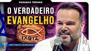 O VERDADEIRO EVANGELHO - Parashá Terumá 5784/2024 - Prof. Matheus Zandona
