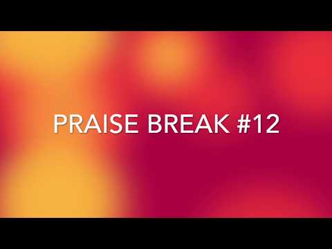Praise Break #12