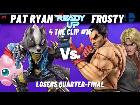 Losers Quarter-Final - Pat Ryan (Wolf, Jigglypuff) Vs. Frosty (Kazuya, Ken) | 4 The Clip #15