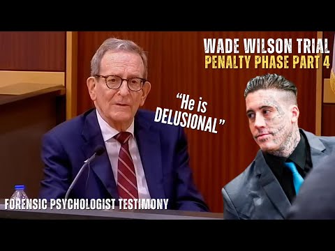 Wade Wilson Penalty Phase (Pt 4) | Forensic Psychologist Testifies for Defense