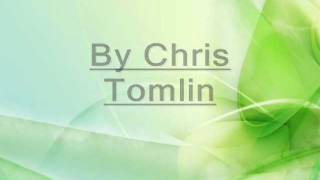 Chris Tomlin - Made to Worship with lyrics