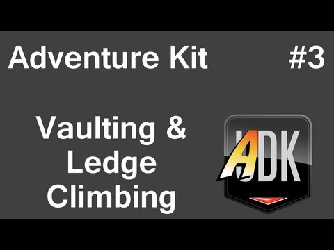 UDK Adventure Kit Tutorial - 03 - Vaulting & Ledge Climbing