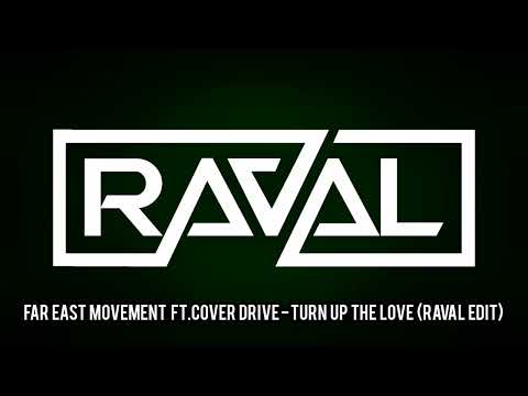 Far East Movement ft.Cover drive - Turn Up The Love (Raval Edit)