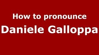 How to pronounce Daniele Galloppa