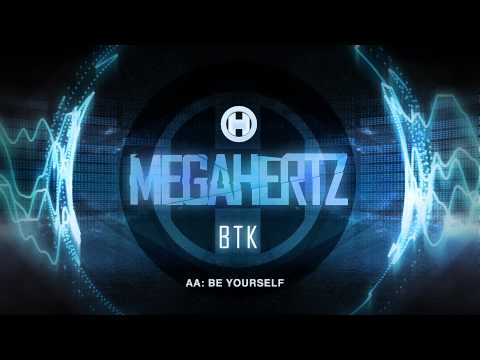 BTK - Be Yourself