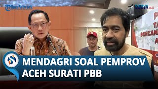 Mendagri Buka Suara soal Permintaan Bantuan Pemprov Aceh ke PBB: Kami akan Pelajari