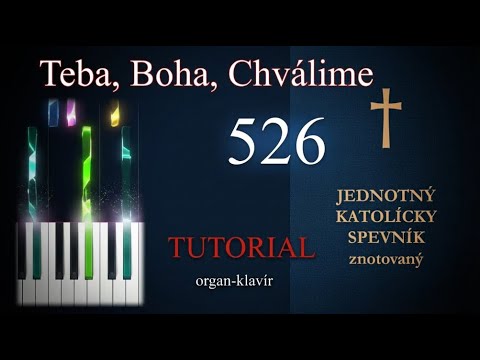JKS 526 Teba, Bože, chválime #pianotutorial pre organ a klavír + noty, midi a mp3 #jks