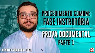 PROVA DOCUMENTAL - Parte 1 | FASE INSTRUTÓRIA - AULA 13