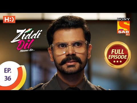 Ziddi Dil Maane Na - Ep 36- Full Episode- Karan's Punishment -15th October 2021 -ज़िद्दी दिल माने ना