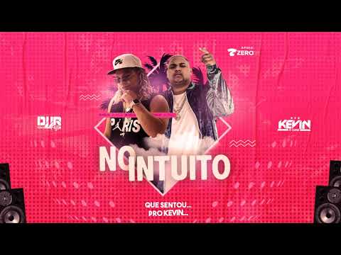 MC Kevin O Chris e Dj Jr Félix - No Intuito