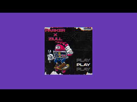 Parker - ¡PLAY! Ft. Ziull (Audio oficial)