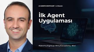 İlk Agent Uygulaması - Evren Özkip | AI Agents Bootcamp