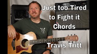 Just too Tired to Fight it by Travis Tritt (Chords Guitar TAB)