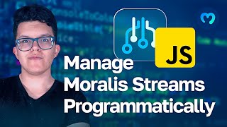 How to manage Moralis Streams Programmatically | Web3 Streams Docs