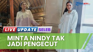 Nindy Ayunda Bakal Diperiksa Terkait Kasus Dito Mahendra, Nikita Mirzani Minta untuk Contoh Dirinya